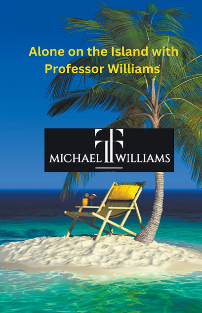 Alone on the Island with Professor Williams Alone on the Island with Professor Williams