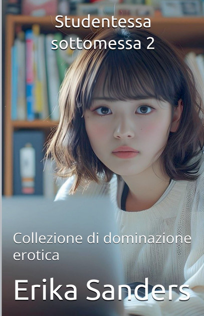 Studentessa sottomessa 2 Studentessa sottomessa 2