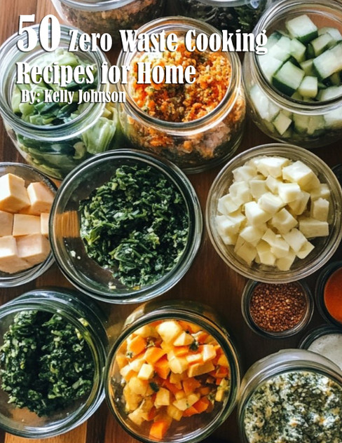 50 Zero Waste Cooking Recipes for Home 50 Zero Waste Cooking Recipes for Home