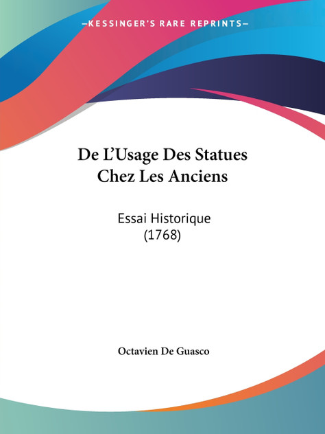 De L'Usage Des Statues Chez Les Anciens De L'Usage Des Statues Chez Les Anciens