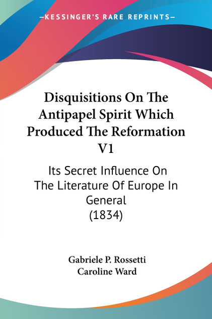 Disquisitions On The Antipapel Spirit Which Produced The Reformation V1 Disquisitions On The Antipapel Spirit Which Produced The Reformation V1