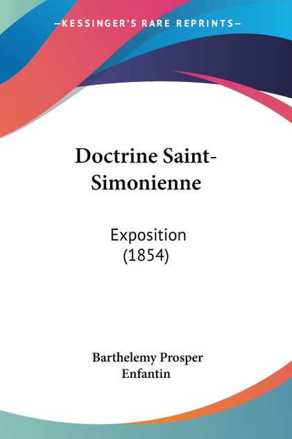 Doctrine Saint-Simonienne Doctrine Saint-Simonienne
