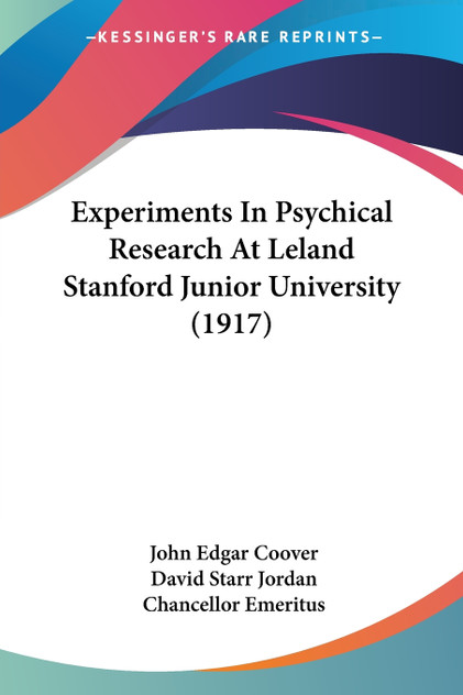 Experiments In Psychical Research At Leland Stanford Junior University (1917)