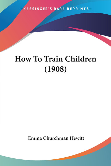 How To Train Children (1908) How To Train Children (1908)