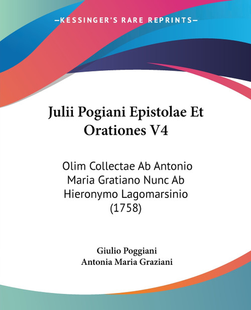 Julii Pogiani Epistolae Et Orationes V4 Julii Pogiani Epistolae Et Orationes V4