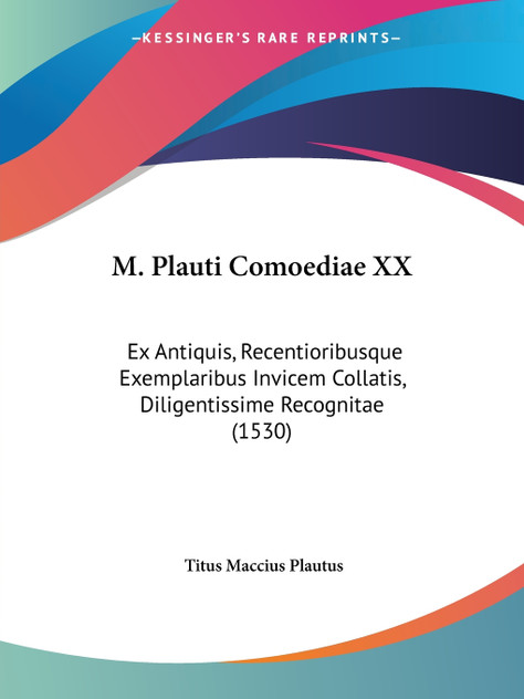M. Plauti Comoediae XX M. Plauti Comoediae XX