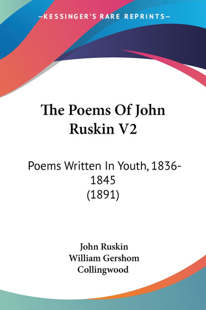 The Poems Of John Ruskin V2 The Poems Of John Ruskin V2