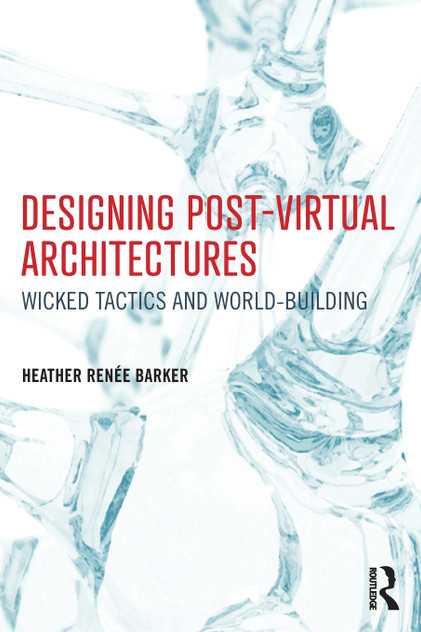Designing Post-Virtual Architectures