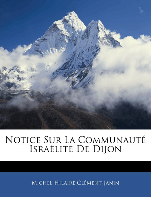 Notice Sur La Communauté Israélite De Dijon Notice Sur La Communauté Israélite De Dijon