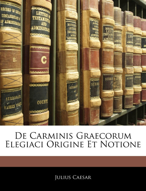 De Carminis Graecorum Elegiaci Origine Et Notione