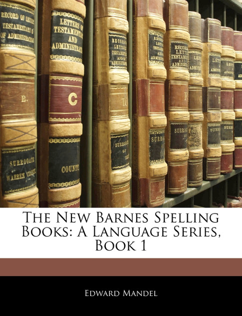 The New Barnes Spelling Books The New Barnes Spelling Books