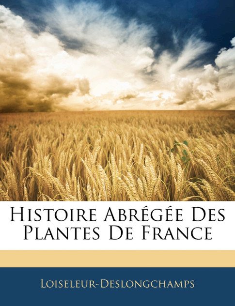 Histoire Abrégée Des Plantes De France Histoire Abrégée Des Plantes De France