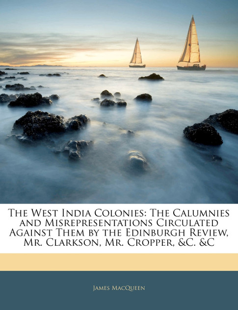 The West India Colonies The West India Colonies