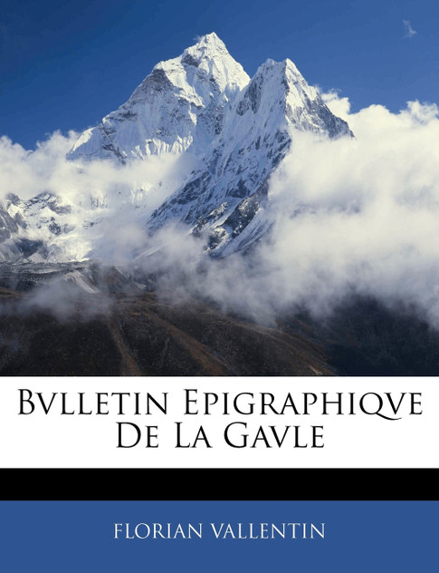 Bvlletin Epigraphiqve De La Gavle