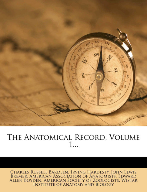 The Anatomical Record, Volume 1...
