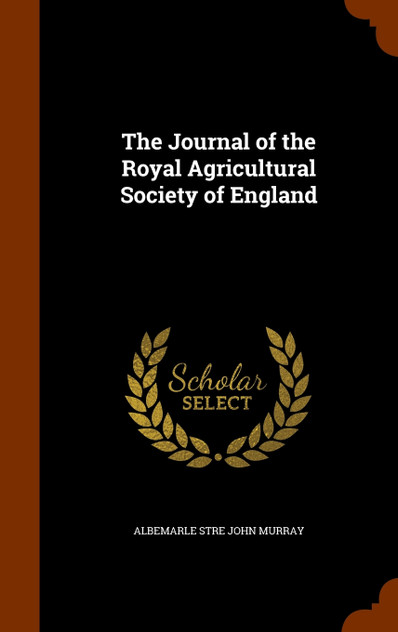 The Journal of the Royal Agricultural Society of England