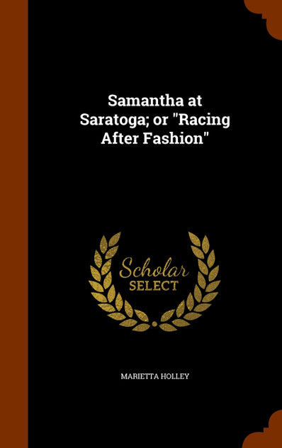 Samantha at Saratoga; or "Racing After Fashion" Samantha at Saratoga; or "Racing After Fashion"