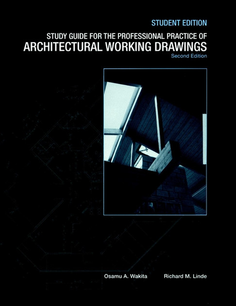 Study Guide to accompany The Professional Practice of Architectural Working Drawings, 2e Student Edition