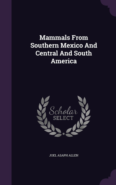 Mammals From Southern Mexico And Central And South America Mammals From Southern Mexico And Central And South America