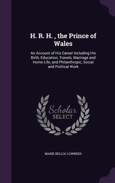 H. R. H. , the Prince of Wales H. R. H. , the Prince of Wales