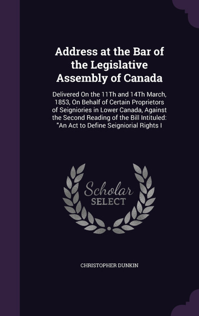 Address at the Bar of the Legislative Assembly of Canada Address at the Bar of the Legislative Assembly of Canada