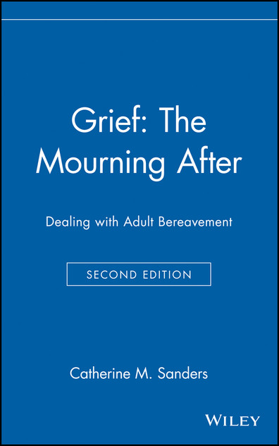 Grief: The Mourning After Grief: The Mourning After