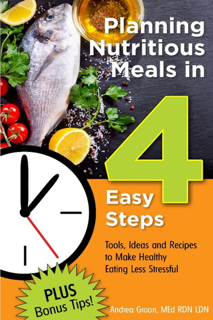 Planning Nutritious Meals in 4 Easy Steps Planning Nutritious Meals in 4 Easy Steps