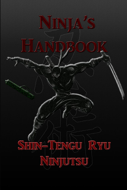 Ninja's Handbook - Shin-Tengu-Ryu Ninjutsu Ninja's Handbook - Shin-Tengu-Ryu Ninjutsu