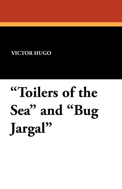 "Toilers of the Sea" and "Bug Jargal" "Toilers of the Sea" and "Bug Jargal"