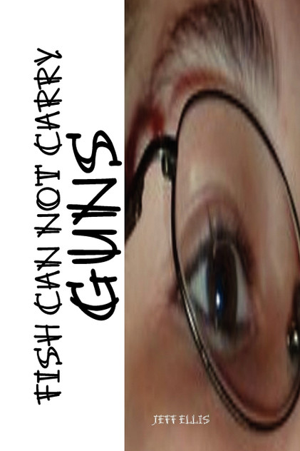Fish Can Not Carry Guns Fish Can Not Carry Guns