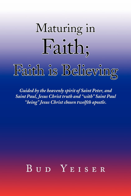 ''Maturing in Faith; Faith Is Believing''