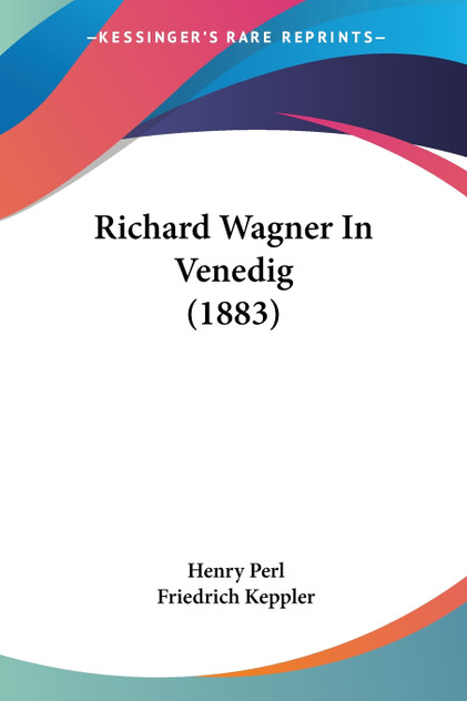 Richard Wagner In Venedig (1883) Richard Wagner In Venedig (1883)