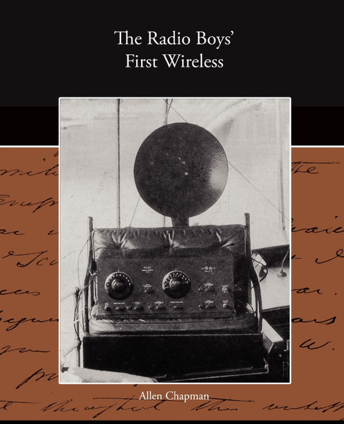 The Radio Boy's First Wireless The Radio Boy's First Wireless