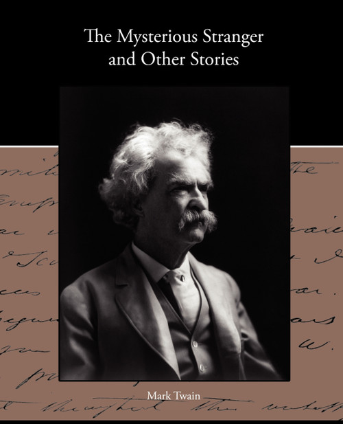 The Mysterious Stranger and Other Stories The Mysterious Stranger and Other Stories