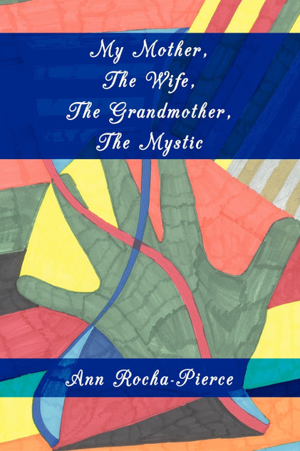 My Mother, The Wife, The Grandmother, The Mystic My Mother, The Wife, The Grandmother, The Mystic