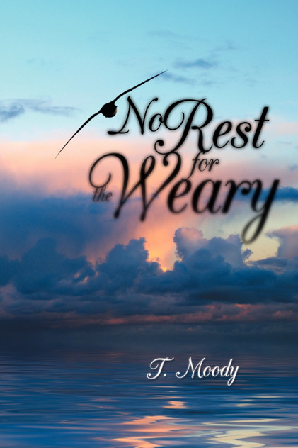 No Rest for the Weary No Rest for the Weary