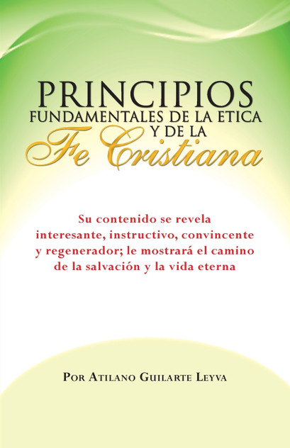 Principios Fundamentales de La Etica y de La Fe Cristiana Principios Fundamentales de La Etica y de La Fe Cristiana