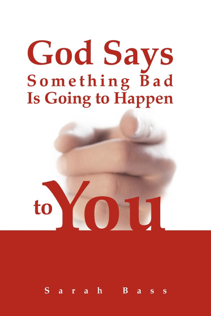 God Says Something Bad Is Going to Happen to You God Says Something Bad Is Going to Happen to You