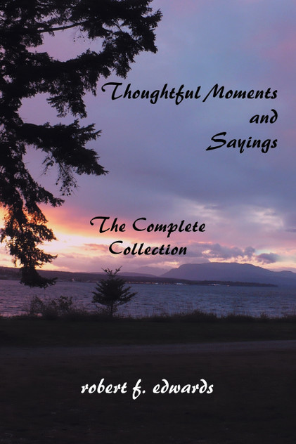 Thoughtful Moments and Sayings Thoughtful Moments and Sayings