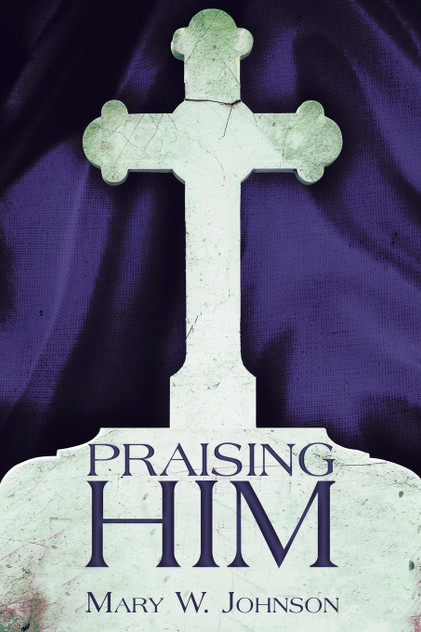 Praising Him Praising Him