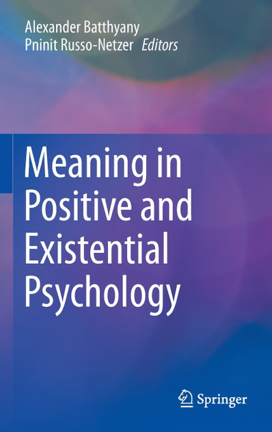 Meaning in Positive and Existential Psychology Meaning in Positive and Existential Psychology
