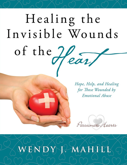 Healing the Invisible Wounds of the Heart Healing the Invisible Wounds of the Heart