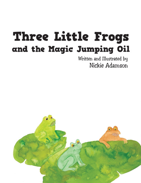 Three Little Frogs and the Magic Jumping Oil Three Little Frogs and the Magic Jumping Oil