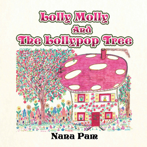 Lolly Molly and the Lollipop Tree Lolly Molly and the Lollipop Tree