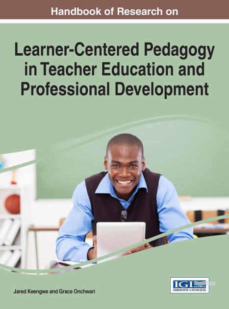 Handbook of Research on Learner-Centered Pedagogy in Teacher Education and Professional Development Handbook of Research on Learner-Centered Pedagogy in Teacher Education and Professional Development
