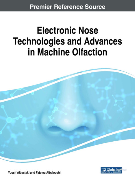 Electronic Nose Technologies and Advances in Machine Olfaction Electronic Nose Technologies and Advances in Machine Olfaction
