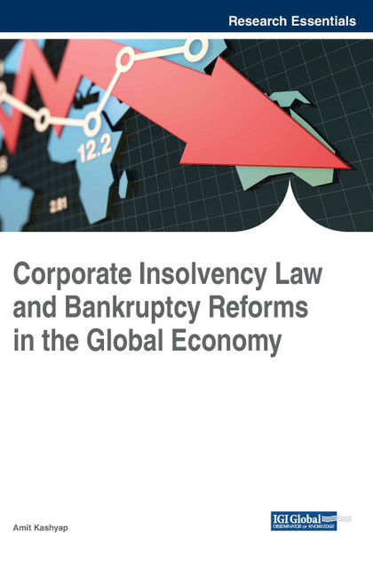 Corporate Insolvency Law and Bankruptcy Reforms in the Global Economy Corporate Insolvency Law and Bankruptcy Reforms in the Global Economy