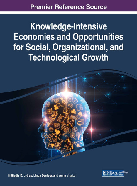 Knowledge-Intensive Economies and Opportunities for Social, Organizational, and Technological Growth Knowledge-Intensive Economies and Opportunities for Social, Organizational, and Technological Growth
