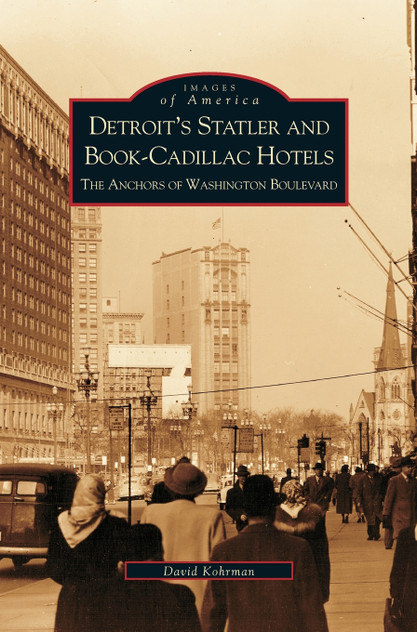 Detroit's Statler and Book-Cadillac Hotels Detroit's Statler and Book-Cadillac Hotels