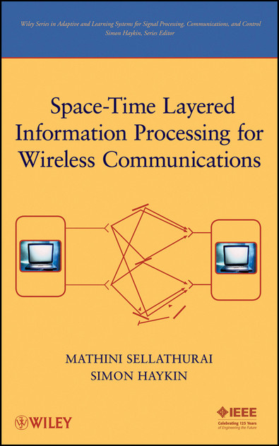 Space-Time Layered Information Processing for Wireless Communications Space-Time Layered Information Processing for Wireless Communications